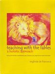 Teaching with the Fables, by Sieglinde de Francesca