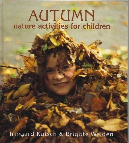 Autumn Nature Activities for Children, by Irmgard Kutsch and Brigitte Walden