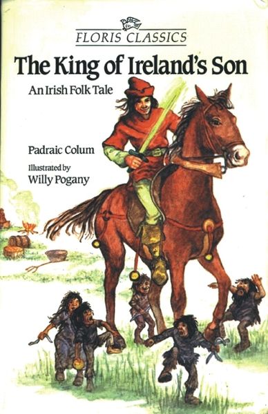 The King of Ireland's Son An Irish Folk Tale by Padraic Colum