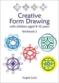 Creative Form Drawing with Children Aged 10-12 Years Workbook 2 by A. Lord