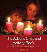 The Advent Craft and Activity Book Stories, Crafts, Recipes, and Poems for the Christmas Season