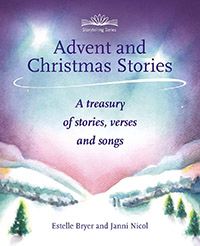 Advent and Christmas Stories A Treasury of Stories, Verses, and Songs by Estelle Bryer and Janni Nicol