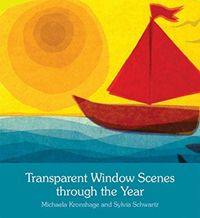 Transparent Window Scenes through the Year by Michaela Kronshage and Sylvia Schwartz