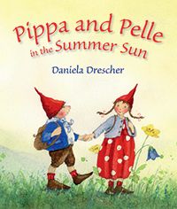 Pippa and Pelle in the Summer Sun by Author and Illustrator Daniela Drescher