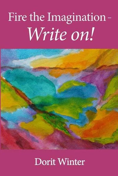Fire the Imagination - Write On! Fire the Imagination - Write On! by Dorit Winter