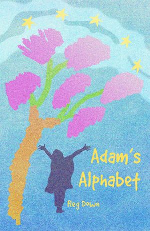 Adam's Alphabet by Reg Downs