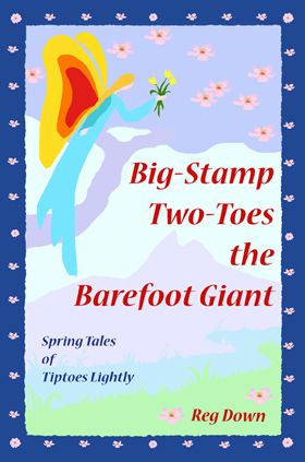 Big-Stamp Two-Toes the Barefoot Giant ~ Spring Tales of Tiptoes Lightly by Reg Downs