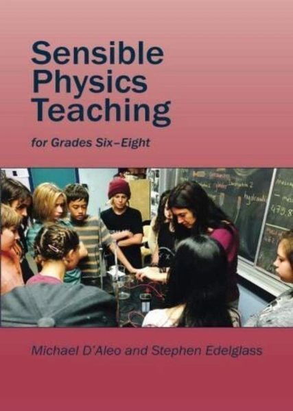 Sensible Physics Teaching by D'Aleo and Edelglass