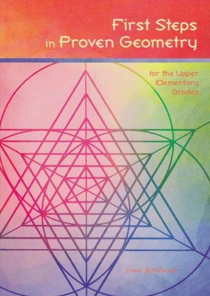 First Steps in Proven Geometry by Ernst Schuberth