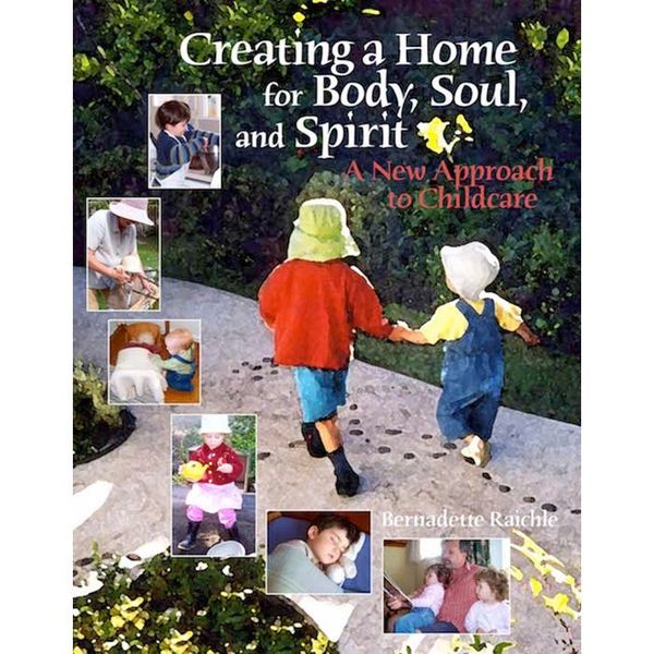 Creating a Home for Body, Soul, and Spirit - A New Approach to Childcare