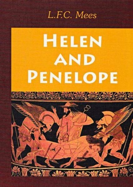 Helen and Penelope by L.F.C. Mees, MD