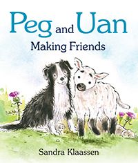 Peg and Uan Making Friends by Author and Illustrator Sandra Klaassen