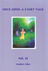 Once upon a Fairy Tale Volume 2: Favorite Folk & Fairy Tales By the Brothers Grimm by Norbert Glas