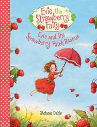 Evie and the Strawberry Patch Rescue by Stefanie Dahle