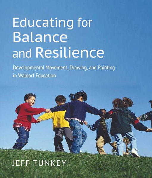 Educating for Balance and Resilience By Jeff Tunkey