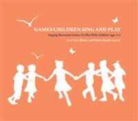 Games Children Sing and Play By Valerie Baadh Garret Joan Carr Shimer