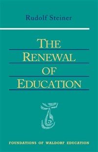 The Renewal of Education By Rudolf Steiner Eugene Schwartz Robert F. Lathe