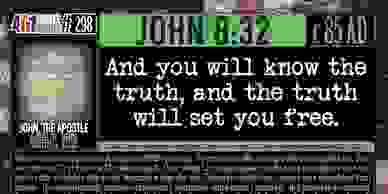 Book of John 8:32.  And you will know the truth, and the truth will set you free. 401 Quote Cards.