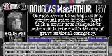 Douglas MacArthur Quote: Our government has kept us in a perpetual state of fear.  401 Quotes.