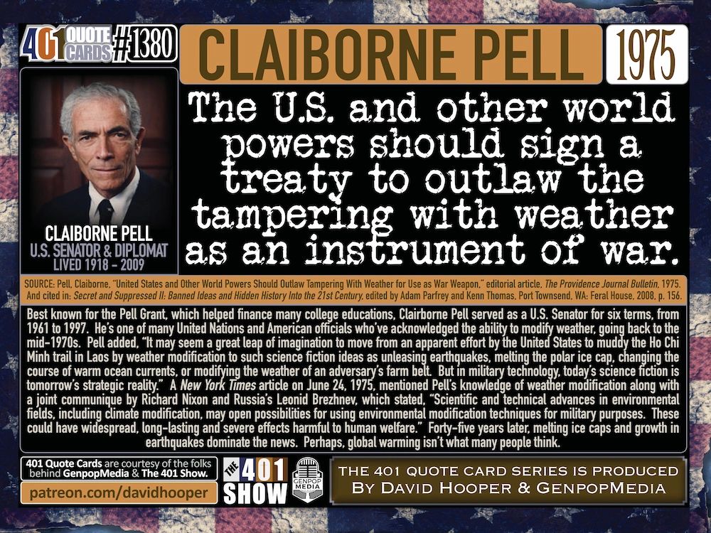 Claiborne Pell (of Pell Grant fame). 1975 Quote on Weather Modification. U.S. needs to sign treaty.