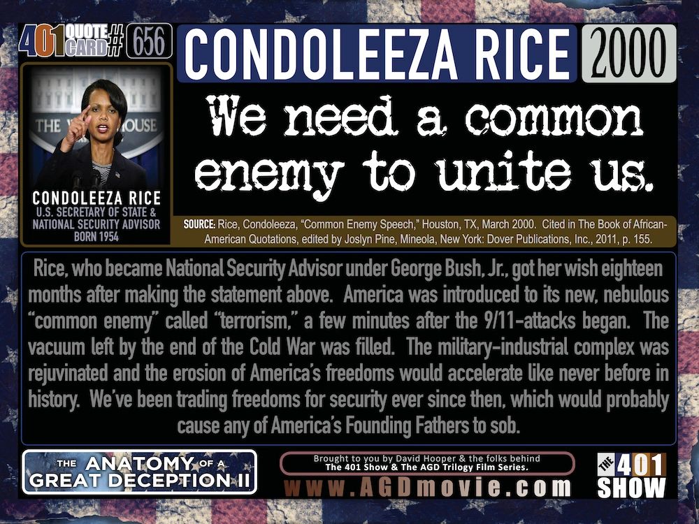 Condoleeza Rice Quote a year before 9/11: We need a common enemy to unite us. 401 Quote Card No. 656