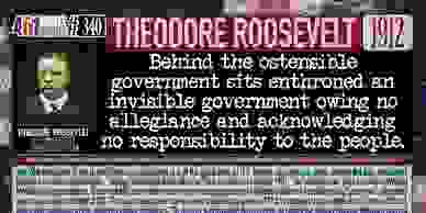 Teddy Roosevelt Quote: Behind the Ostensible government sits enthroned ..." 401 Quote Cards.