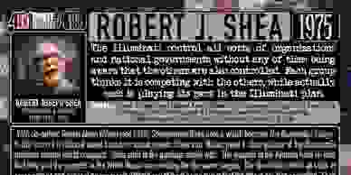 Robert Shea quote: The Illuminati control all sorts of organizations and governments.  401 Quotes