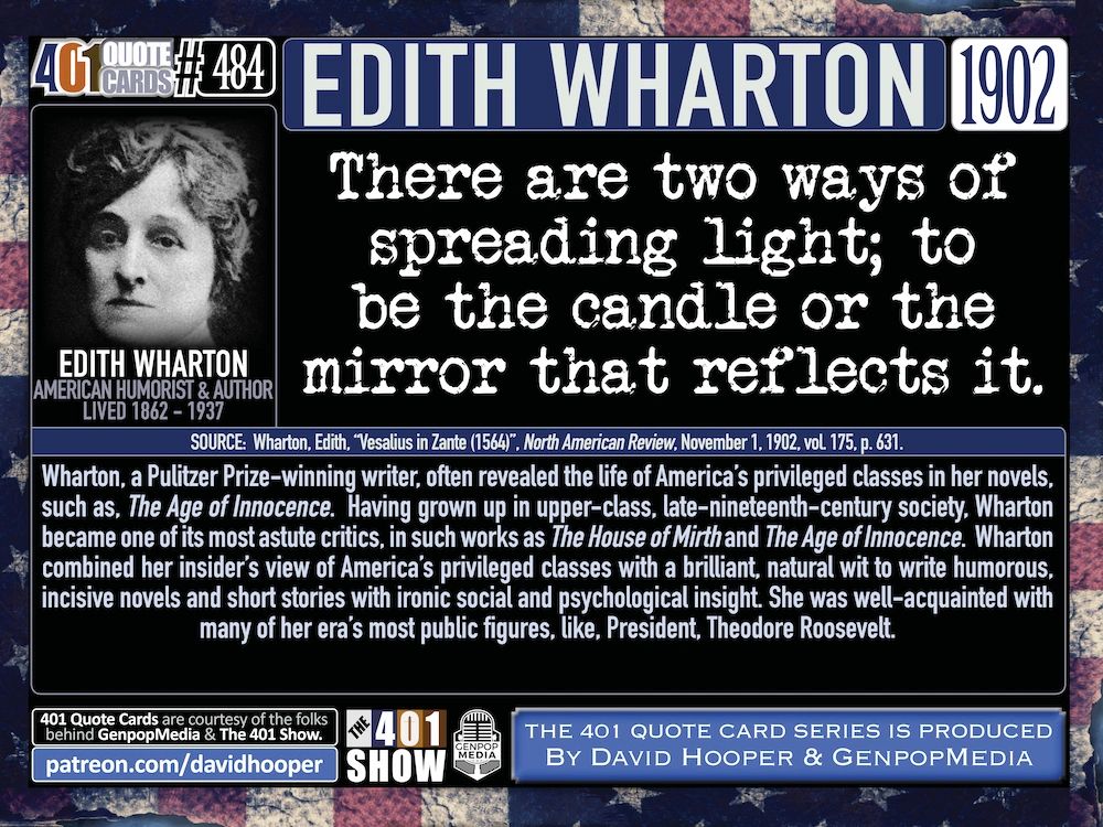 Edith Wharton quote 1902: There are two ways of spreading light; to be the candle or the mirror ..."