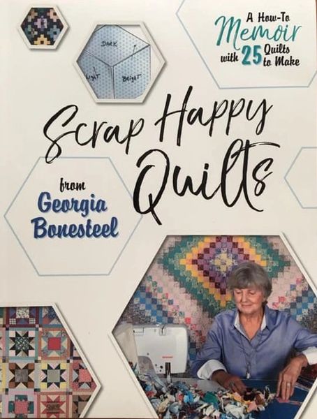 Scrap Happy Quilts by Georgia Bonesteel