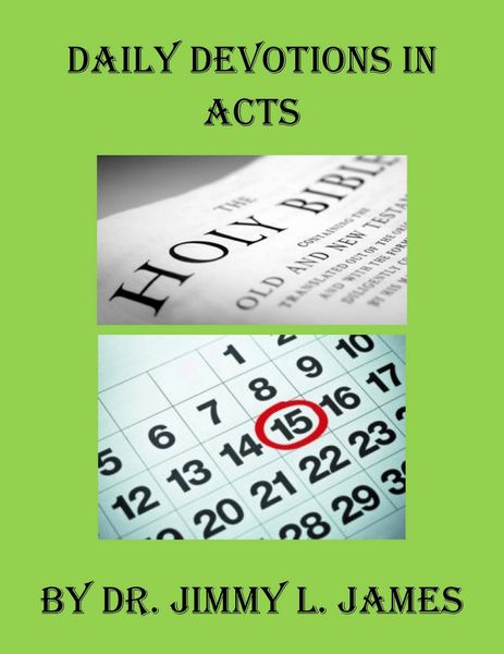 Daily Devotions in Acts By Dr. Jimmy James