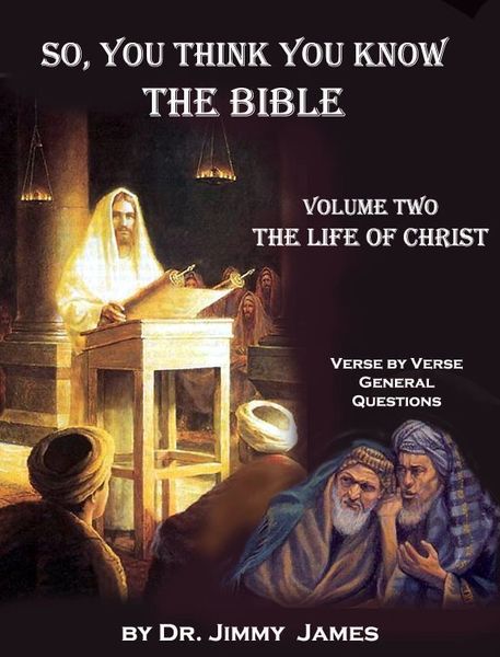 So you think you know the Bible Volume 2 Life of Christ