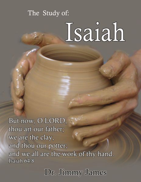 The Study of Isaiah By Dr. Jimmy James