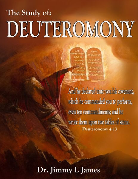 The Study of Deuteronomy By Dr. Jimmy James