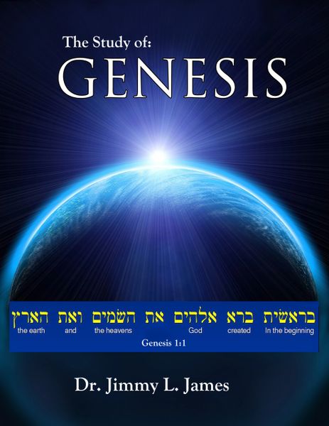 The Study of Genesis By Dr. Jimmy James