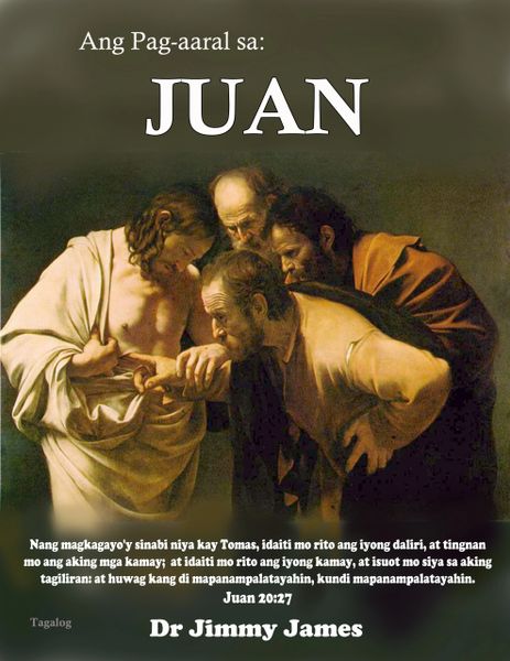 The Study of John in Tagalog By Dr. Jimmy James