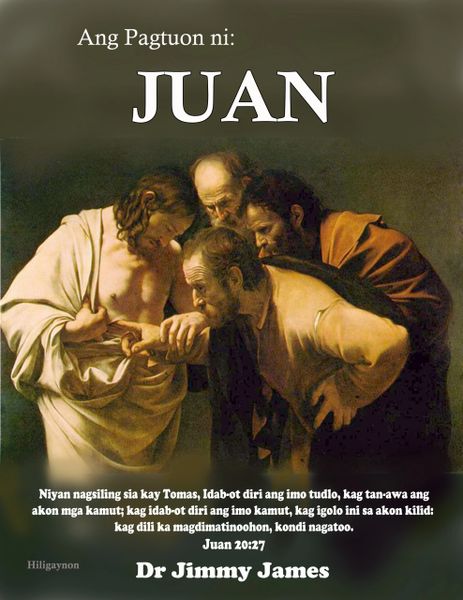 The Study of John in Hiligaynon By Dr. Jimmy James