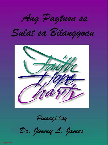 The Study of the Prison Epistles in Hiligaynon by Dr. Jimmy James