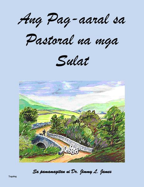 The Study of the Pastoral Epistles in Tagalog By Dr. Jimmy James