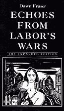 Echoes from Labor's Wars — The Expanded Edition
