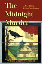 The Midnight Murder — A Novel from Early Cape Breton