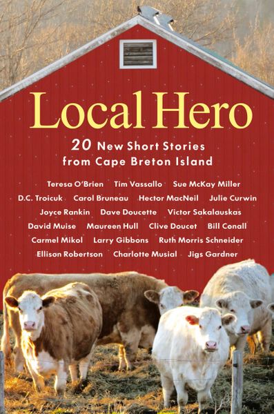 Local Hero — 20 New Short Stories from Cape Breton Island