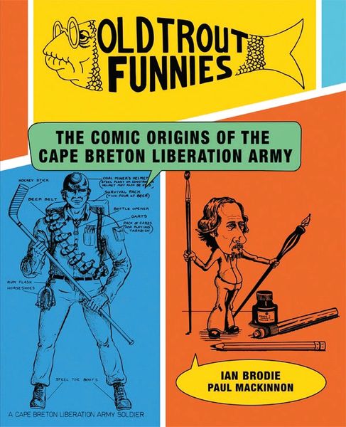 Old Trout Funnies — The Comic Origins of the Cape Breton Liberation Army