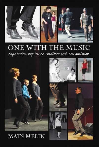 One With The Music — Cape Breton Step Dance Tradition and Transmission