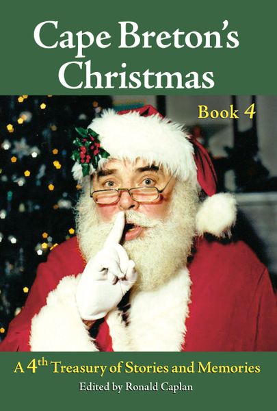Cape Breton’s Christmas a Treasury of Stories and Memories BOOK 4