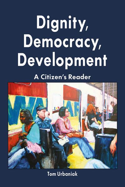 Dignity, Democracy, Development: A Citizen's Reader—eBook