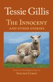 The Innocent and Other Stories by Tessie Gillis. Introduction by Sheldon Currie—eBook