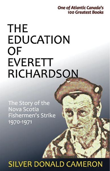 The Education of Everett Richardson —The Story of the Nova Scotia Fisherman’s Strike, 1970–71