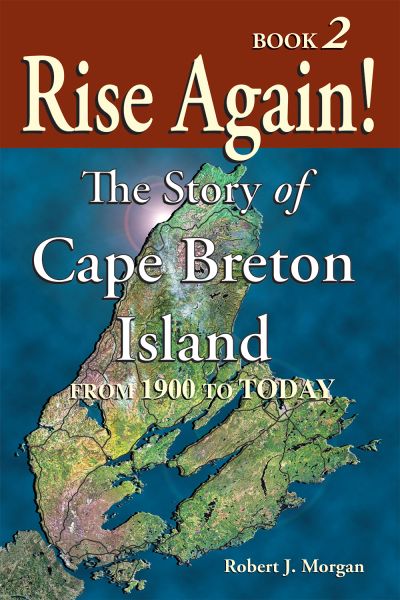 Rise Again! The Story of Cape Breton Island, Book Two—eBook