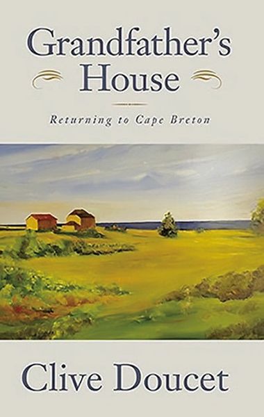 Grandfather's House—Returning to Cape Breton