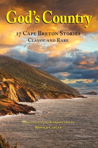 God’s Country — 17 Cape Breton Stories, Classic and Rare